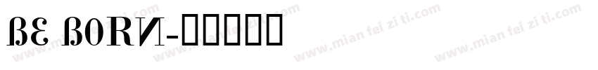 Be Born字体转换